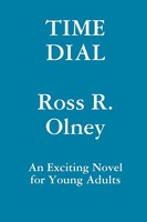 Ross R. Olney | Time Dial A Novel For Young Readers | Taschenbuch | Englisch