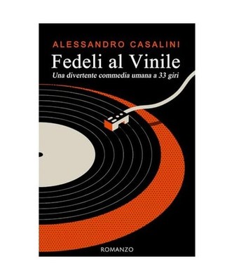 Fedeli al vinile: Una divertente commedia umana a 33 giri, Casalini, Alessandro