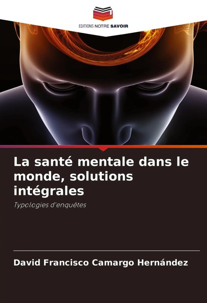 David Francisco Camargo HernáNdez | La Santé Mentale Dans Le Monde, Solutions...-image
