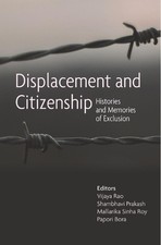 Displacement and Citizenship - Histories and Memories of Exclusion by Vijaya Rao