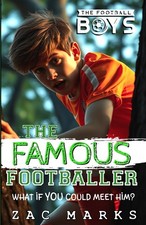The Famous Footballer: A football book for kids aged 9-13 (The Football Boys)