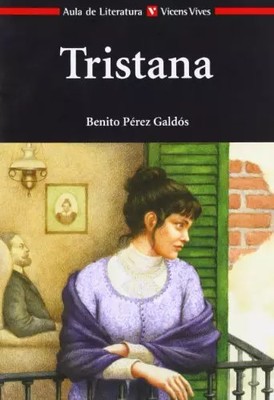 Tristana, Benito Perez Galdos, Montserrat Amores Garcia et Agustin Sanchez Aguil