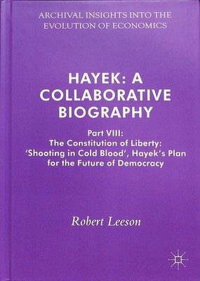 Hayek: Eine kollaborative Biographie: Die Verfassung der Freiheit 'Schießen in C...