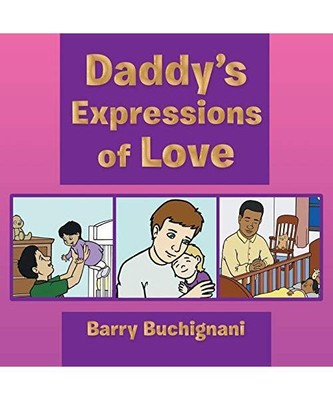 Daddy's Expressions of Love, Barry Buchignani
