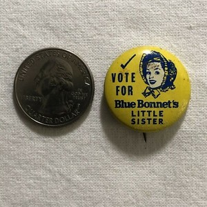 Vote For Blue Bonnet's Butter Little Sister VTG Pinback Button #36654