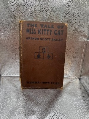 The Tale of Miss Kitty Cat Slumber-Town Tales By Arthur Scott Baily 1921 HC