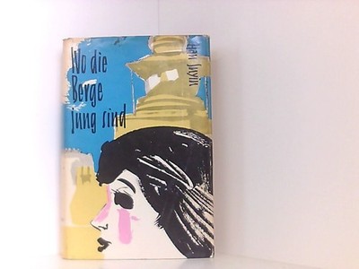 Han Suyin: Wo die Berge jung sind