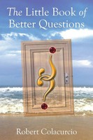 The Little Book Of Better Questions Robert Colacurcio Taschenbuch Englisch 2013
