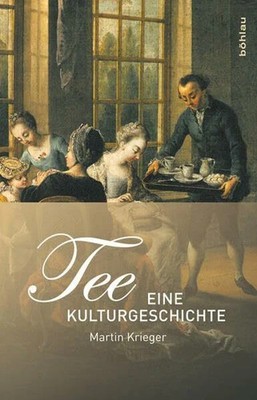 Tee: Eine Kulturgeschichte Buch Böhlau Köln