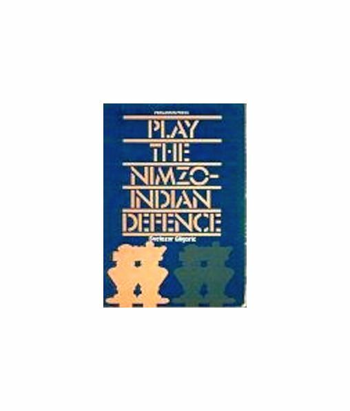 Play the Nimzo-Indian Defence (Pergamon Chess Openings), Gligoric, Svetozar, Ver