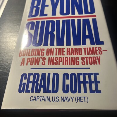 Gerald Coffee - Beyond Survival A POW'S Inspiring Story -Signed -Very Good