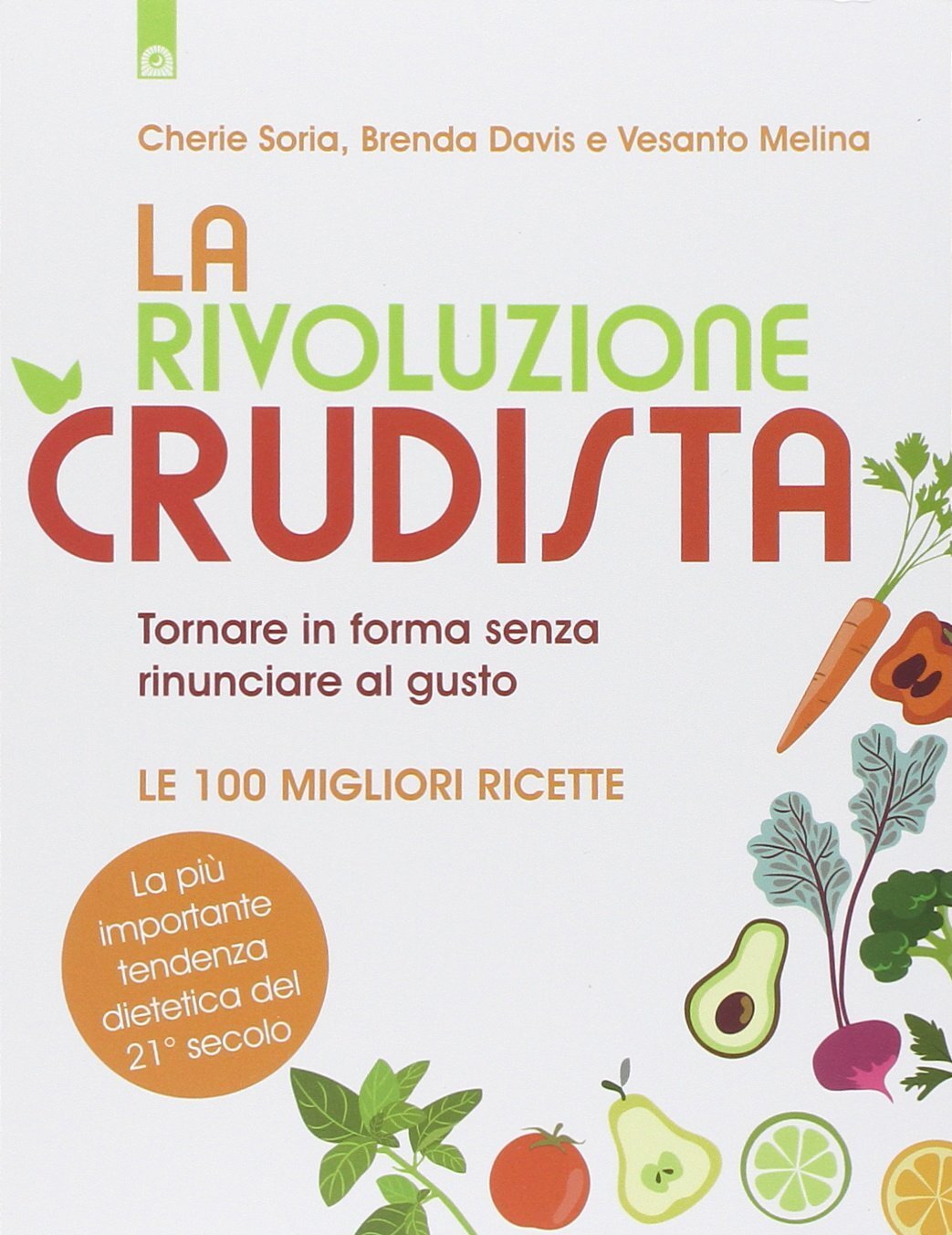 Libri Cherie Soria / Brenda Davis / Vesanto Melina - La Rivoluzione Crudista. To