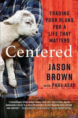 Centered: Trading Your Plans for a Life That Matters .. NEW