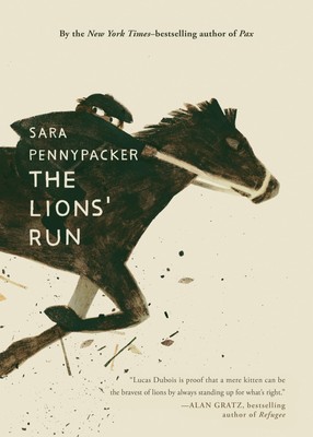 The Lions' Run -- Sara Pennypacker - Hardcover