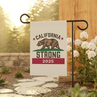 California Strong 2025 Garden Flag, House Banner, Yard Flag, Profits Donated