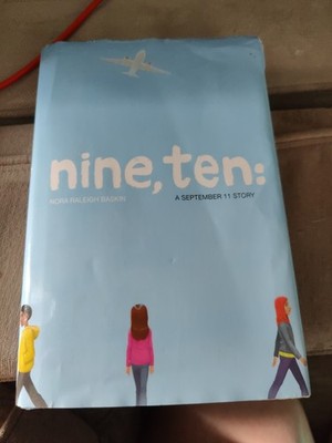 Nine, Ten: a September 11 Story by Nora Raleigh Baskin (2016, Hardcover)