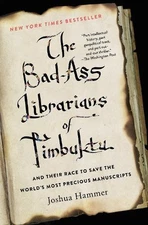 The Bad-Ass Librarians of Timbuktu: ..., Hammer, Joshua