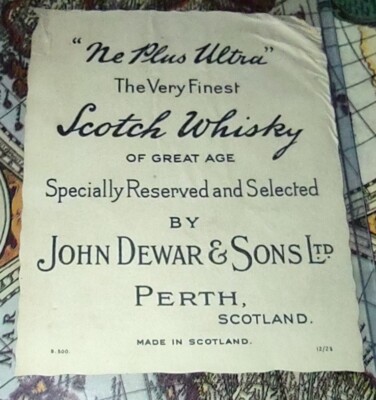 John Dewar & Sons Perth Scotland Scotch Whisky Label .Ne Plus Ultra.  Vintage.