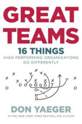 Great Teams: 16 Things High Performing Organizations Do Differently - GOOD