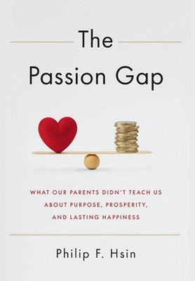 The Passion Gap: What Our Parents Didn't Teach Us About Purpose, Prosperity, and
