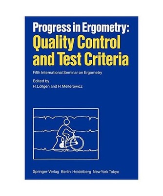 Progress in Ergometry: Quality Control and Test Criteria: Fifth International Se