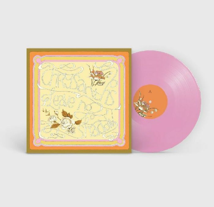 CHRYSANTHS - Leave No Shadow - Vinyl (limited pink vinyl LP + MP3 download code)