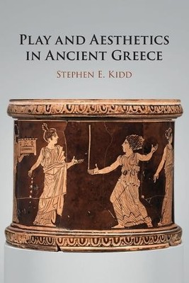 Play and Aesthetics in Ancient Greece - 9781108710077