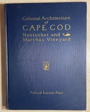 1932 Colonial Architecture Of Cape Cod, Nantucket And Martha's Vineyard-A. Poor