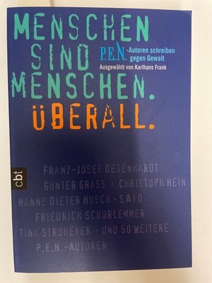 Menschen sind Menschen. Überall.: Poets Essayists Novelists gegen Gewalt: P.E.N.