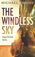The Windless Sky Orphans Of The Citadel - Book One Michael Owens Taschenbuch