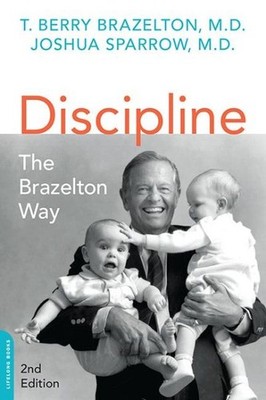 Discipline : The Brazelton Way, Paperback by Brazelton, T. Berry, M.D.; Sparr...