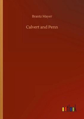 Brantz Mayer | Calvert and Penn | Taschenbuch | Englisch (2020) | Outlook Verlag