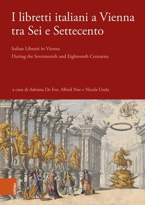 Unbekannt. / Libretti Italiani a Vienna, Hg. De Feo