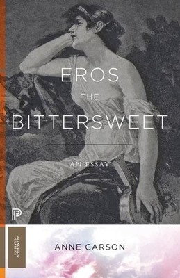 Anne Carson Eros the Bittersweet (Taschenbuch) Princeton Classics