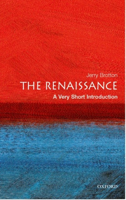 The Renaissance A Very Short Introduction by Jerry  Brotton (Paperback Book)