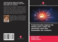 Rabiya Hanfi (U. A.) | ComunicaçãO Segura De Dados Para Redes De Sensores Sem...