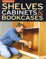 Shelves, Cabinets And Bookcases By Editors Of Fine Woodworking, (paperback), Tau on sale Shelves, Cabinets And Bookcases By Editors Of Fine Woodworking, (paperback), Tau on sale