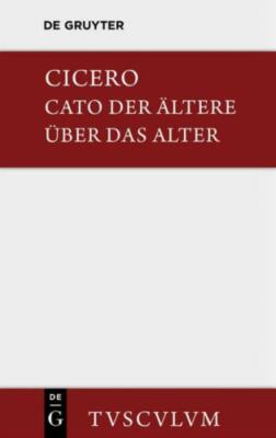 M  Tulli Ciceronis Cato Maior De Senectute / Cato Der ?Ltere ?Ber Das Alter