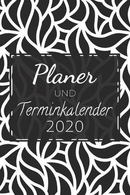 Planer und Terminkalender 2020: Terminbuch und Organzier f?r das Kalenderjahr 20
