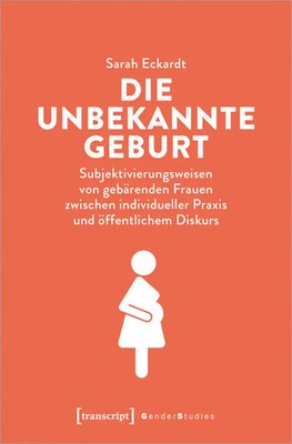 Die unbekannte Geburt | Sarah Eckardt | Taschenbuch | 296 S. | Deutsch | 2020