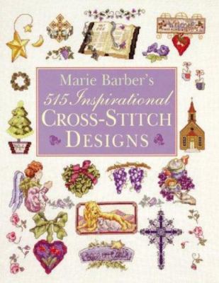 MARIE BARBER'S '515 INSPIRATIONAL CROSS STITCH DESIGNS' - NOT USED - HARDCOVER