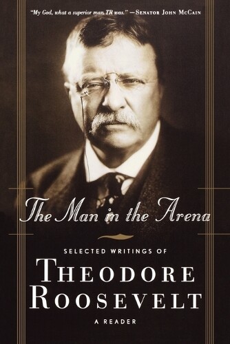 Thumbnail - Theodore Roosevelt The Man In The Arena (taschenbuch)