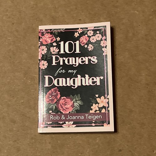 101 Prayers for My Daughter by Joanna Teigen and Rob Teigen (2016, Trade... - Bild 1 von 3