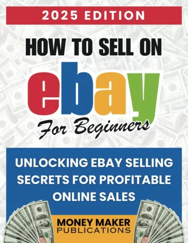 How to Sell on Ebay for Beginners: Unlocking Ebay Selling Secrets for Profitable