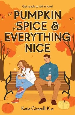 Pumpkin Spice & Everything Nice (a Cup O' Jo Novel) | Katie Cicatelli-Kuc | Buch