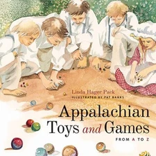 Appalachian Toys and Games from a to Z Hardcover Linda Hager Pack