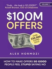 $100M Offers: How to Make Offers So Good People Feel Stupid Saying No (Paperback