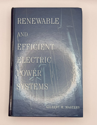 Renewable and Efficient Electric Power Systems Gilbert M Masters Hardcover Wiley