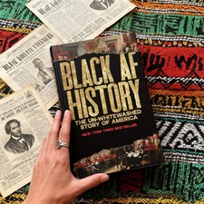 Black AF History: The Un Whitewashed Story of...
