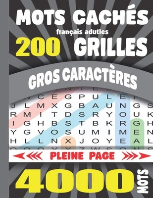 Mots cachés français adutes: Gros Caractères 200 Grilles 4000 Mots Avec Solution